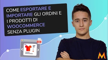 Come esportare e importare gli ordini e i prodotti di WooCommerce senza plugin