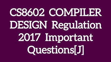 CS8602 Compiler Design Important Questions - CSE Department Anna University Apr/May Examination 👍