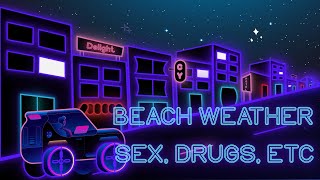 Sex, Drugs, Etc. - Beach Weather VIDEO LYRICS