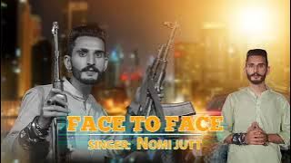Face to Face New Song Nomi Jutt Punjabi Song 2023