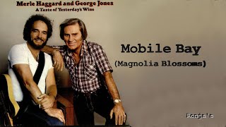 Video thumbnail of "Merle Haggard  & George Jones  ~ "Mobile Bay" (Magnolia Blossoms)"