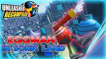 Eggman in SonicLand - Sonic Unleashed PC Mod