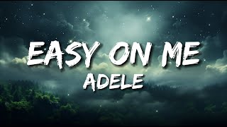 Adele - Easy On Me (Lyrics)