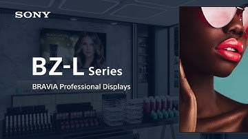 2023 BRAVIA 4K HDR Professional Displays Model Lineup | BZ-L Series | Sony Official