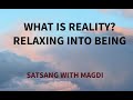 Satsang: What is reality? The peace of being #nonduality #reality #consciousness