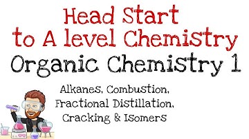Organic Chemistry 1 | Head Start to A level Chemistry