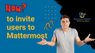Mattermost - How to invite new people in 60 seconds 💥⏰💥