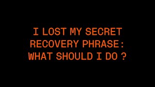 What should I do if I lose my 24word secret recovery phrase?