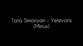 Tata Simonyan - Yerevans (minus)