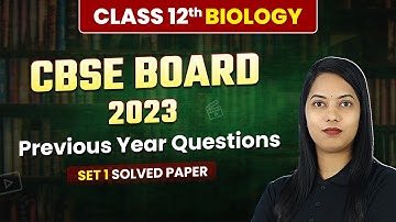 Class 12 Biology CBSE 2023 - Previous Year Questions (Set 1 Solved) | Solved Paper | Board Exam