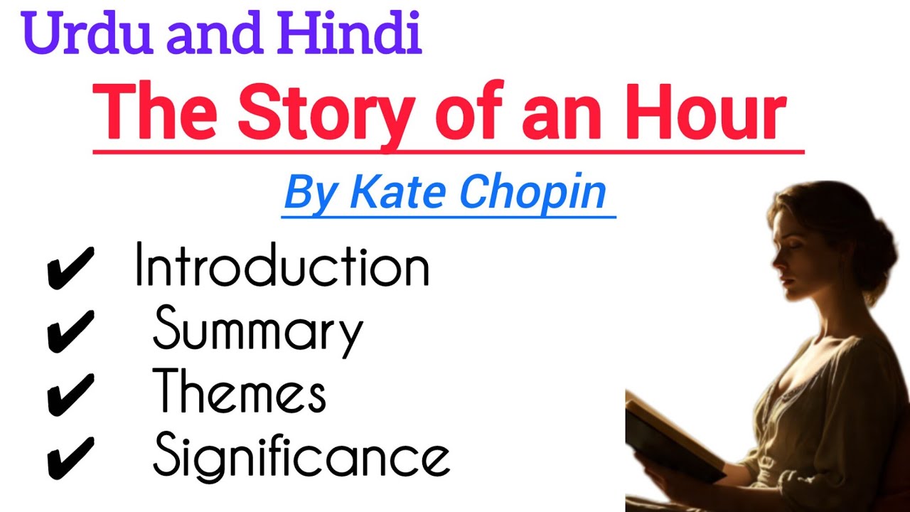 The Story of an Hour by Kate Chopin | Summary, Themes, & Title Significance | English Literature