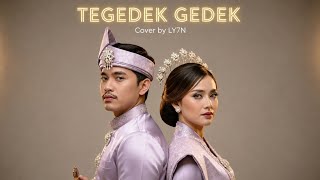 TEGEDEK GEDEK - SHALLIEM FT LUSIANA FIRMAWATI | COVER LY7N | LAGU MELAYU 2026