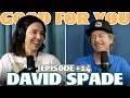 Ep #14: DAVID SPADE | Good For You Podcast with Whitney Cummings