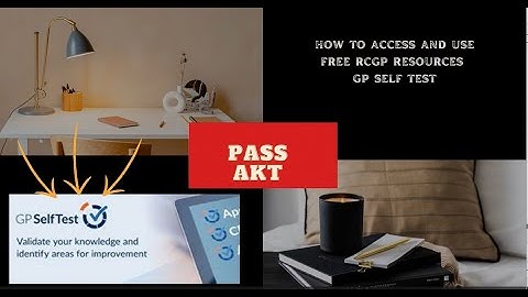 HOW TO PASS THE AKT EXAM- HOW TO ACCESS &USE  GP SELF TEST #AKTPREPARATION