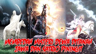 DISSECTING THE MYSTERY OF THE GODS IN THE LAND OF JAVA AND THE SATRIO PININGIT