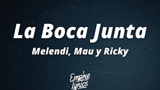 Melendi, Mau y Ricky - La Boca Junta (Letra/Lyrics)