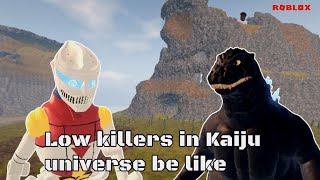 low killers in KU be like || Roblox kaiju universe