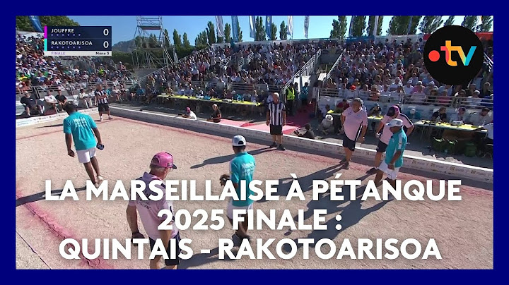 Mondial La Marseillaise à pétanque 2025 : Finale : Quintais - Rakotoarisoa