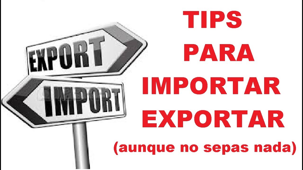 4 TIPS PARA EMPEZAR A IMPORTAR Y EXPORTAR aunque no sepas nada - YouTube