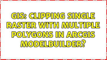 GIS: Clipping Single Raster with Multiple Polygons in ArcGIS ModelBuilder?