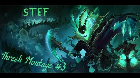 STEF - Thresh Montage #3