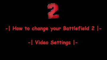 -| How to change your Battlefield 2 Video Settings |-