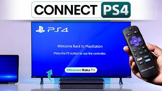 How Do I Connect My Ps4 To A Hisense Roku Tv?