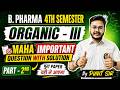🔥 Organic-III Maha Important Questions with Solution | B.Pharma 4th Semester | Part-2 💯 Punit Sir