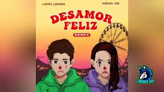 León Leiden Kenia Os - Desamor Feliz - ( Remix ) Audio