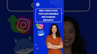 Best Practices for Sustainable Instagram Growth