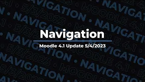 Moodle 4.1 Update Navigation