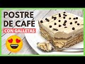 Como Hacer POSTRE DE CAFÉ CON GALLETAS MARÍA ☕🍪 | Receta Fácil y Rápida