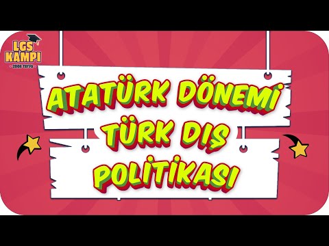 Atatürk Dönemi Türk Dış Politikası | LGS İnkılap #2022