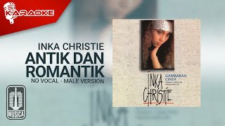 Inka Christie - Antik Dan Romantik (Official Karaoke Video) | No Vocal - Male Version