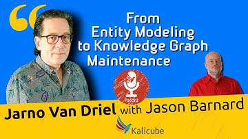 From Entity Modeling to Knowledge Graph Maintenance - Kalicube Tuesdays with Jarno van Driel