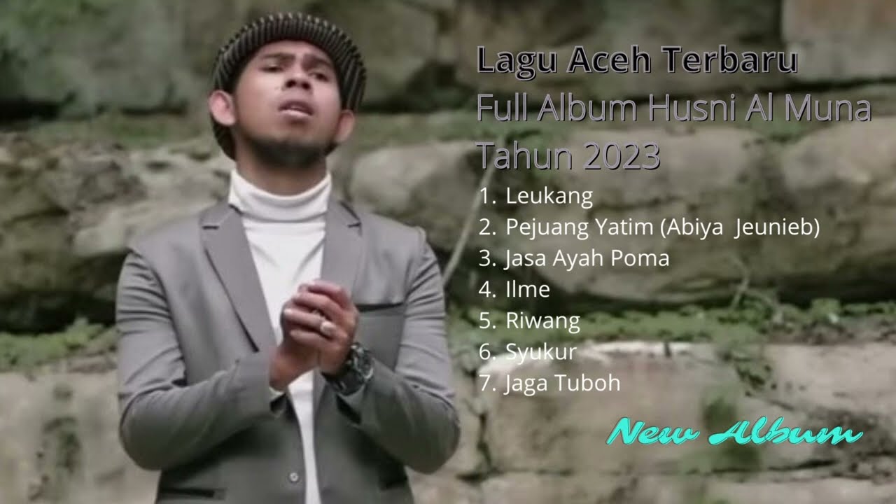 Lagu Aceh Terbaru 2023 Full Album Husni Al Muna #leukang #pejuangyatim #trending #laguaceh