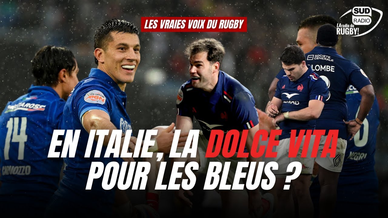 Les Vraies Voix du Rugby : en Italie, la dolce vita pour les Bleus ?