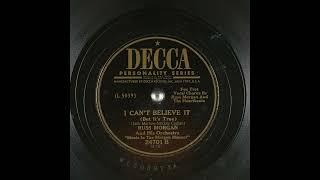 Miniatura de "I Can't Believe It (But It's True) - Russ Morgan and His Orchestra (1944) High Quality"