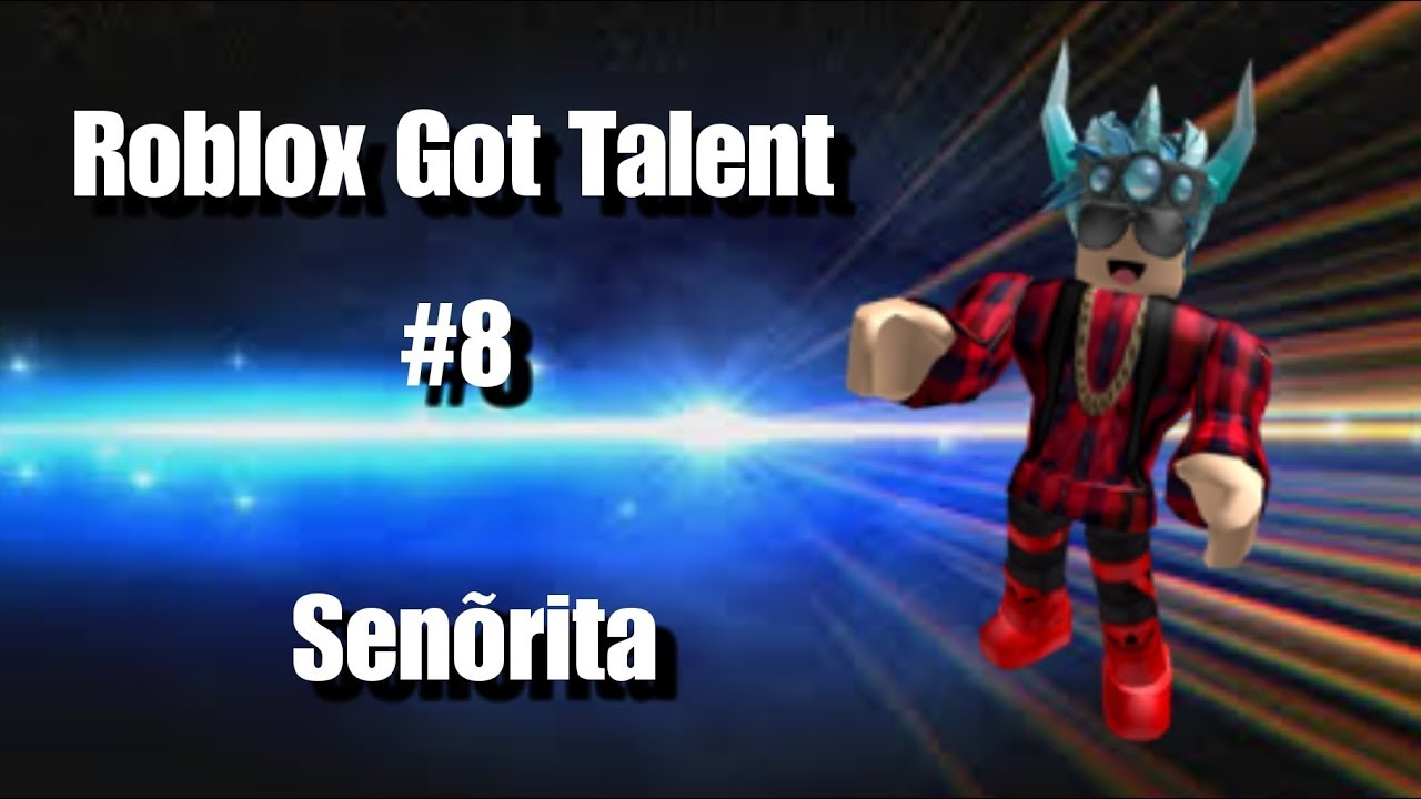 Roblox Got Talent 8 Senorita Piano Youtube