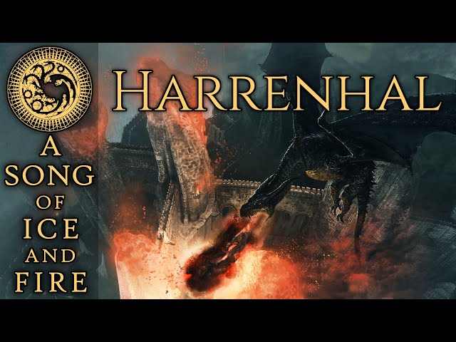 Harrenhal: Creation and Destruction - A Song of Ice and Fire - House of the Dragon class=