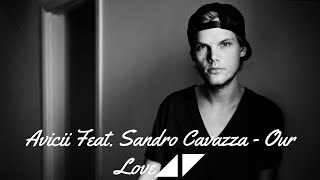 Avicii Feat. Sandro Cavazza - Our Love (Audio HQ)◢ ◤