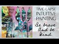 Artist Demonstration: Intuitive Abstract "Be Brave" painting process (no-talking)