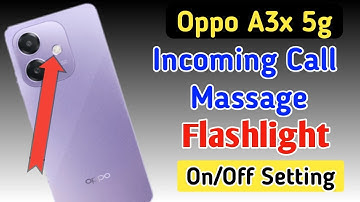 Oppo a3x 5g notification light on/off kaise karen,incoming call flashlight setting Oppo a3x