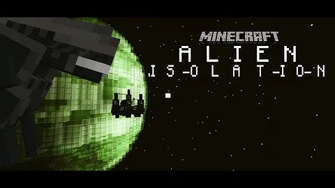Alien Isolation in Minecraft (Part 1)