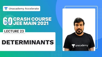 Determinants | 60 Days Crash Course | JEE Main 2021 | Anna Sir | Unacademy Accelerate
