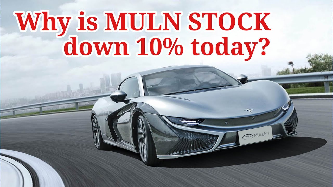 Why Muln Stock Is Down Today MULN Stock Alert: Why Is Mullen Down 10% Today? - YouTube