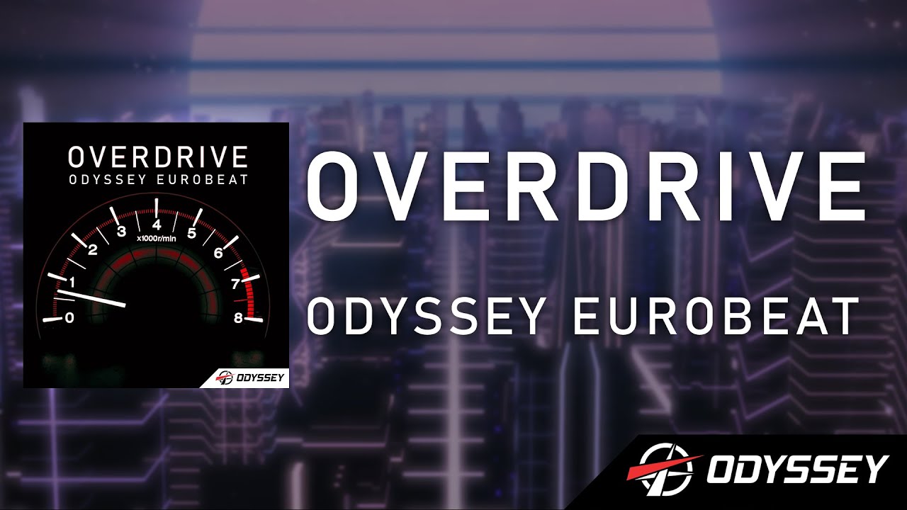Overdrive - Odyssey Eurobeat [EUROBEAT] 🏁