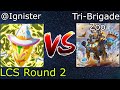 LCS Round 2 @Ignister Vs Tri-Brigade Zoo Yu-Gi-Oh! 2021