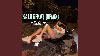 Kalo Dekat (Remix)