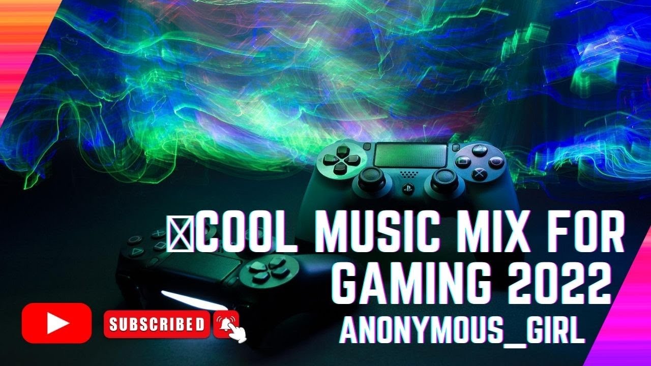 💥Cool Music Mix For Gaming 2022 ᐛ YouTube